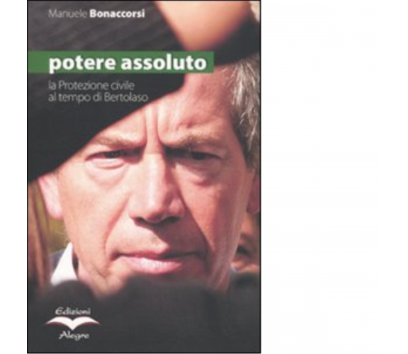 POTERE ASSOLUTO di MANUELE BONACCORSI - edizioni alegre, 2009