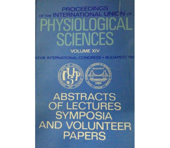 PROCEEDINGS OF THE INTERNATIONAL UNION OF PHYSIOLOGICAL SCIENCE - Aa. Vv. - 1980