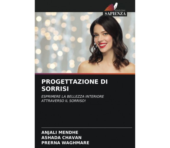 PROGETTAZIONE DI SORRISI - Anjali Mendhe, Ashada Chavan - Sapienza, 2022