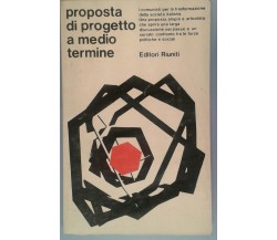 PROPOSTA DI PROGETTO A MEDIO TERMINE-  AA.VV. -  Editori Riuniti - 1977 - M