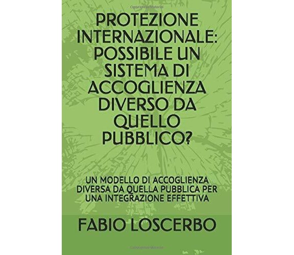 PROTEZIONE INTERNAZIONALE: POSSIBILE UN SISTEMA DI ACCOGLIENZA DIVERSO DA QUELLO