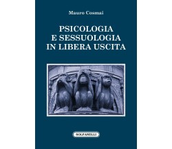 PSICOLOGIA E SESSUOLOGIA in libera uscita di Mauro Cosmai, 2022, Solfanelli