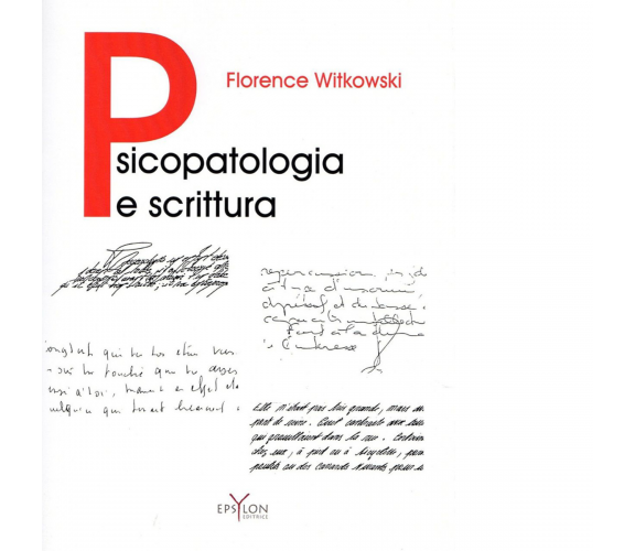 PSICOPATOLOGIA E SCRITTURA di F.WITKOWSKI - Epsylon, 2022