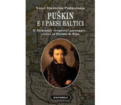 PUŠKIN E I PAESI BALTICI E Aleksandr Sergèevic passeggia... vicino al Duomo 