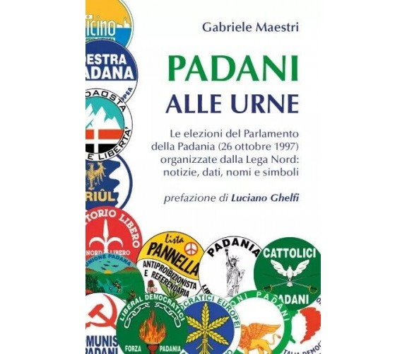 Padani alle urne. Le elezioni del Parlamento della Padania (26 ottobre 1997) org