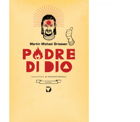 Padre di Dio di Martin Michael Driessen - Del Vecchio editore, 2015