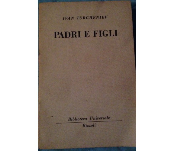 Padri e figli - I. Turgheniev - Rizzoli  - 1953 - MP