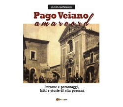 Pago Veiano Amarcord	 di Lucia Gangale,  2016,  Youcanprint