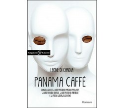 Panama caffè. Storia bislacca di una presunta persona per bene, di una puttana o