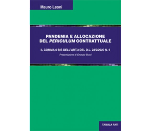 Pandemia e allocazione del periculum contrattuale di Mauro Leoni, 2021, Tabula F