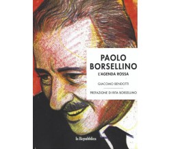 Paolo Borsellino. L’agenda rossa di Giacomo Bendotti,  2022,  La Repubblica