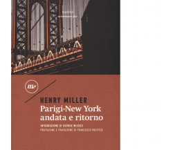 Parigi-New York andata e ritorno di Henry Miller - minimum fax, 2018