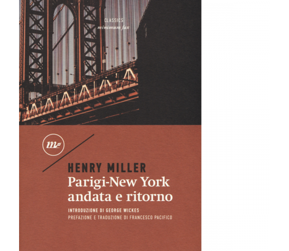 Parigi-New York andata e ritorno di Henry Miller - minimum fax, 2018