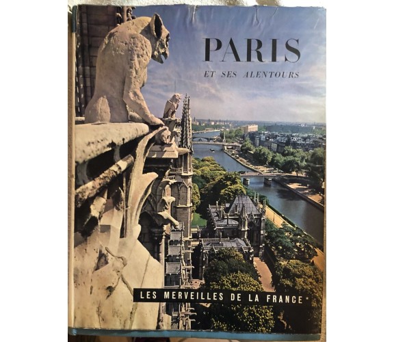 Paris et ses allentours - Les merveilles de la France di D’Henry De Montherlant,