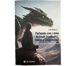 Parlando Con I Miei Animali Domestici, Totem E Leggendari di Lia Balli, 2023, 