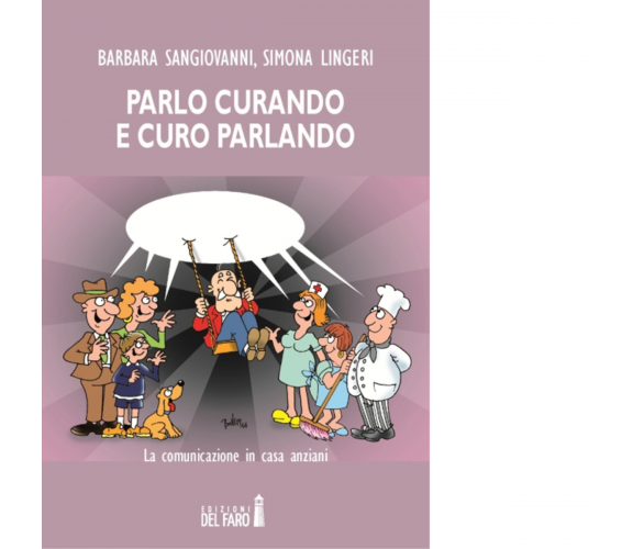 Parlo curando e curo parlando di Sangiovanni Barbara; Lingeri Simona - Del Faro