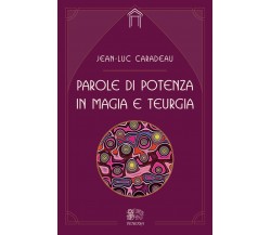 Parole di potenza in magia e teurgia - Jean-Luc Caradeu - Venexia, 2020