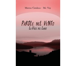 Parole nel vento - La voce del Lario, Marina Catalano - Mc Vey,  2020,  Youcanp.