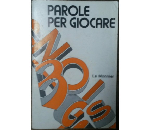 Parole per giocare - AA.VV. - Le Monnier,1985 - R