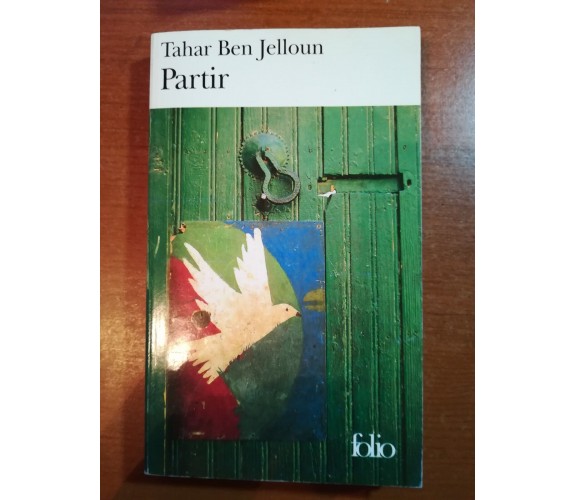 Partir - Tahar Ben Jelloun - Folio - 2007 - M