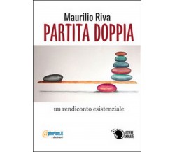 Partita doppia	 di Maurilio Riva,  2015,  Lettere Animate Editore