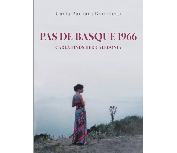 Pas De Basque 1966. Carla finds her Caledonia di Carla Barbara Benedetti, 2021, 