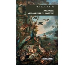 Pascoli e gli animali da cortile di Maria Cristina Solfanelli, 2014, Tabula F