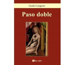 Paso doble	 di Guido Cangemi,  2017,  Youcanprint