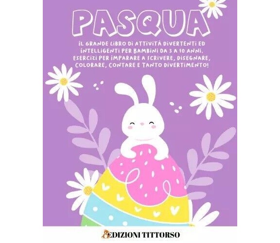 Pasqua. Il Grande Libro di Attività Divertenti ed Intelligenti per Bambini da 3 