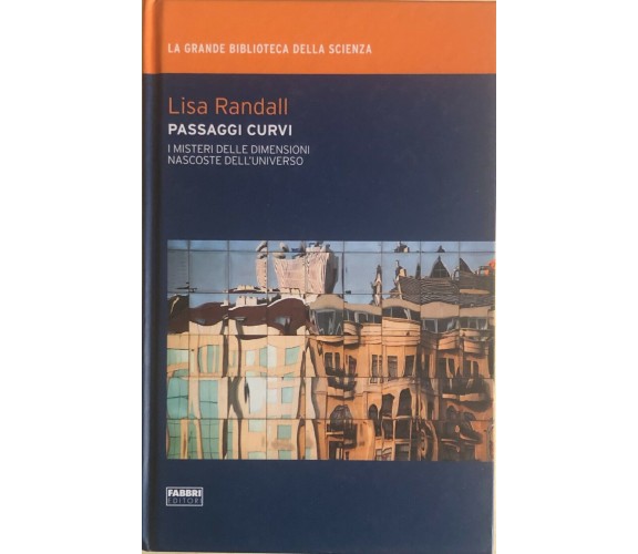 Passaggi curvi di Lisa Randall, 2009, Fabbri editori