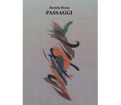 Passaggi di Daniela Bruno,  2017,  Youcanprint