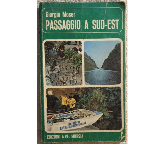 Passaggio a Sud-Est di Giorgio Moser,  1980,  Edizioni Ape Mursia