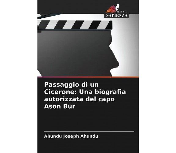 Passaggio di un Cicerone: Una biografia autorizzata del capo Ason Bur - 2021