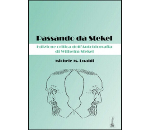 Passando da Stekel. Edizione critica dell’autobiografia di Wilhelm Stekel di Mic