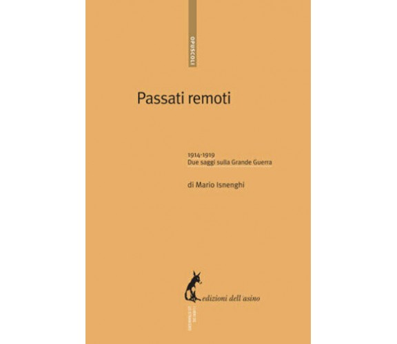 Passati remoti. 1914-1918. Due saggi sulla Grande Guerra di Mario Isnenghi,  201