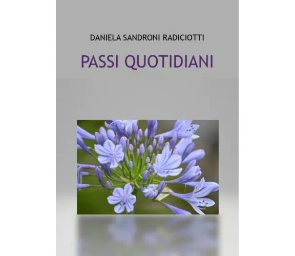 Passi Quotidiani di Daniela Sandroni Radiciotti, 2023, Youcanprint