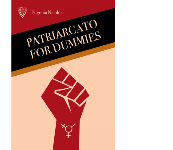 Patriarcato for dummies - Eugenia Nicolosi - Perrone, 2022