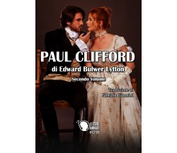 Paul Clifford - Volume secondo	 di Edward Bulwer Lytton, F. Giannini,  2019