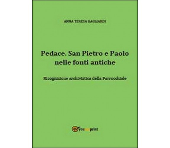 Pedace. San Pietro e Paolo nelle fonti antiche  - Anna T. Gagliardi,  2014