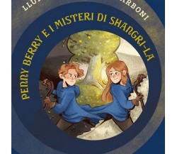 Penny Berry e i misteri di Shangri-La	 di Lluis Prats, Illustrazioni Di Giada C.