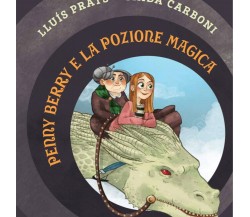 Penny Berry e la pozione magica	 di Lluís Prats, Illustrazioni Di Giada Carboni