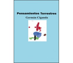 Pensamientos terrestres di Germán Ciganda,  2015,  Youcanprint