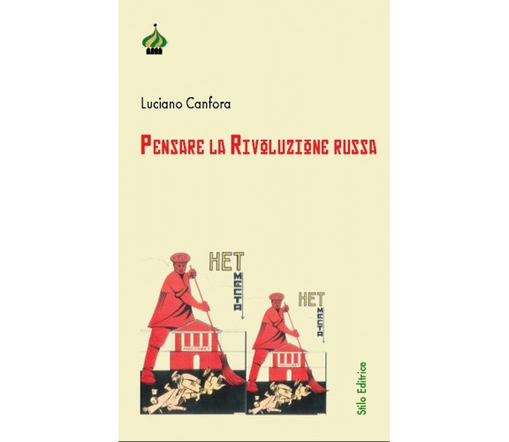 Pensare la rivoluzione russa di Luciano Canfora - Stilo, 2017