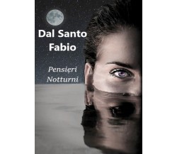 Pensieri Notturni	 di Dal Santo Fabio,  2020,  Youcanprint