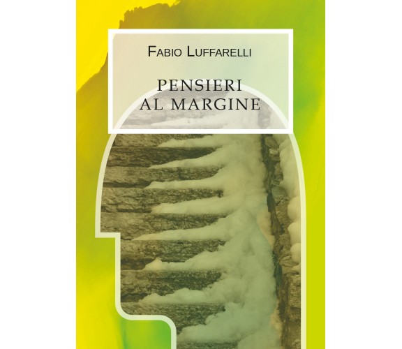 Pensieri al margine,  di Fabio Luffarelli,  2019,  Youcanprint