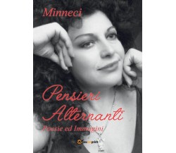 Pensieri alternanti. Poesie ed Immagini	, Concetta Minneci,  2017,  Youcanprint