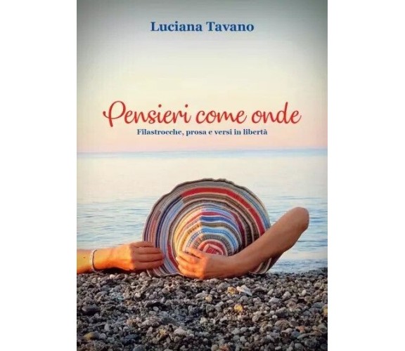 Pensieri come Onde. Filastrocche, prosa e versi in libertà di Luciana Tavano, 