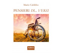 Pensieri di... versi di Mario Cabibbo,  2018,  Kubera Edizioni