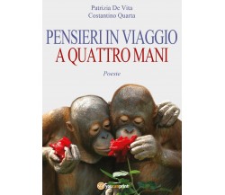 Pensieri in viaggio a quattro mani, Costantino Quarta, Patrizia De Vita,  2016