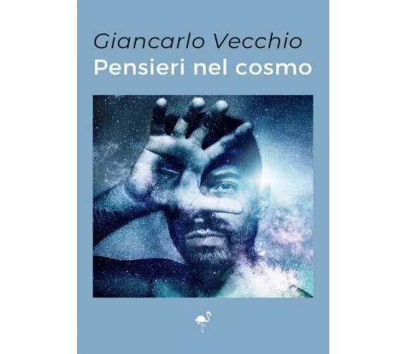 Pensieri nel cosmo di Giancarlo Vecchio, 2022, Gruppo Culturale Letterario